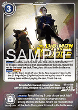 Metropolitan Police Department, Community Safety Bureau, Cyber Crime Division, Investigation Unit 11, Digimon Crime Response Team (BT16-096) - Judge Promos (Alternative Art) [JP-BT16-096]